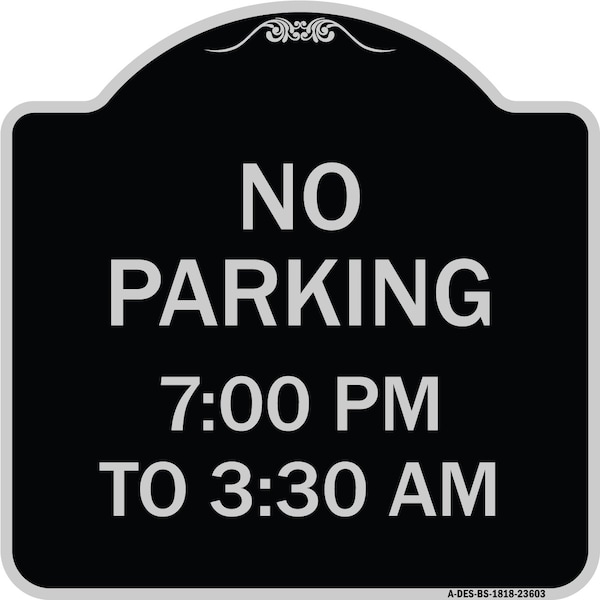 Signmission No Parking 7-00 Am to 3-30 Pm Heavy-Gauge Aluminum Architectural Sign, 18" x 18", BS-1818-23603 A-DES-BS-1818-23603 - main